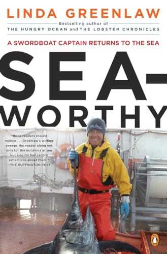 SEAWORTHY: A SWORDBOAT CAPTAIN RETURNS TO THE SEA