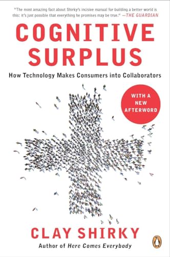 9780143119586: Cognitive Surplus: How Technology Makes Consumers into Collaborators