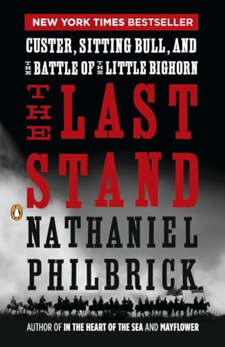 The Last Stand: Custer, Sitting Bull, and the battle of the Little Bighorn