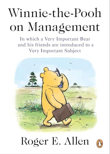 Beispielbild fr Winnie-the-Pooh on Management: In which a Very Important Bear and his friends are introduced to a Very Important Subject zum Verkauf von Wonder Book