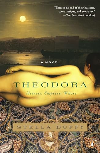 Beispielbild fr Theodora: Actress, Empress, Whore: A Novel zum Verkauf von More Than Words