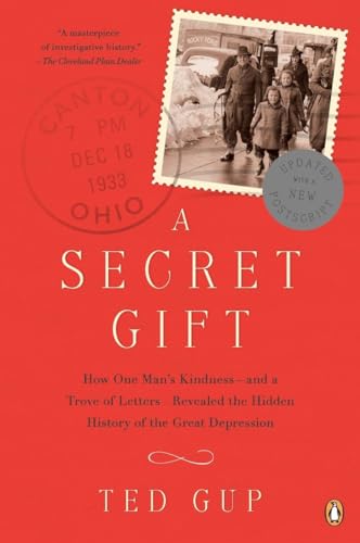 Beispielbild fr A Secret Gift: How One Man's Kindness--and a Trove of Letters--Revealed the Hidden History of t he Great Depression zum Verkauf von SecondSale