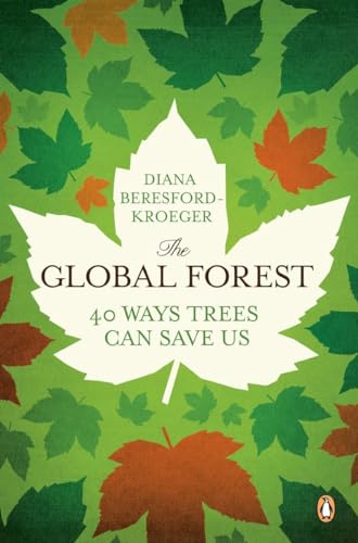 Stock image for The Global Forest: Forty Ways Trees Can Save Us for sale by ThriftBooks-Dallas