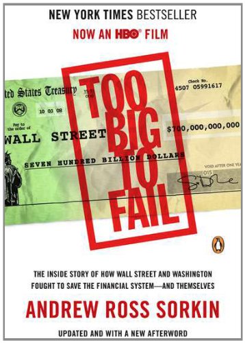 Beispielbild fr Too Big to Fail: The Inside Story of How Wall Street and Washington Fought to Save the FinancialS ystem--and Themselves zum Verkauf von Idaho Youth Ranch Books