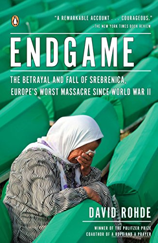 Beispielbild fr Endgame : The Betrayal and Fall of Srebrenica, Europe's Worst Massacre since World War II zum Verkauf von Better World Books