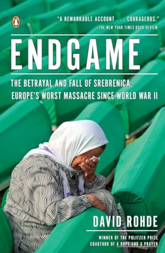 Stock image for Endgame: The Betrayal and Fall of Srebrenica, Europe's Worst Massacre Since World War II for sale by Caspian Books