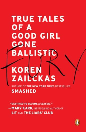 Fury: True Tales of a Good Girl Gone Ballistic (9780143120377) by Zailckas, Koren