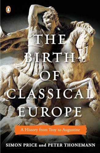 Beispielbild fr The Birth of Classical Europe: A History from Troy to Augustine (Penguin History of Europe) zum Verkauf von WorldofBooks