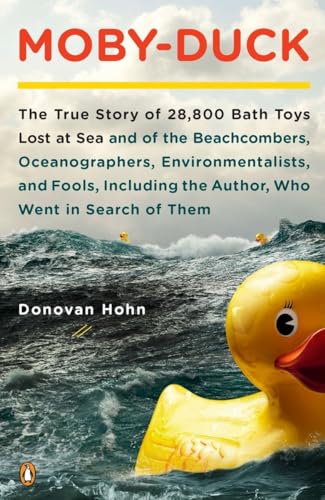 Beispielbild fr Moby-Duck: The True Story of 28,800 Bath Toys Lost at Sea & of the Beachcombers, Oceanograp hers, Environmentalists & Fools Including the Author Who Went in Search of Them zum Verkauf von SecondSale