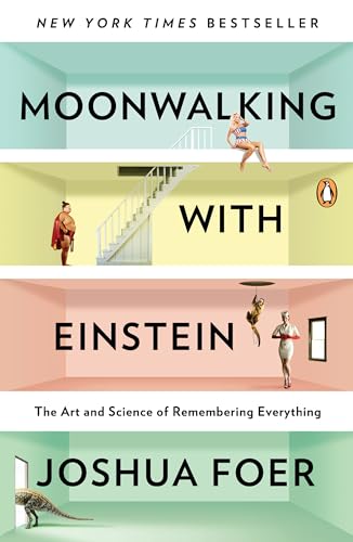 Beispielbild fr Moonwalking with Einstein : The Art and Science of Remembering Everything zum Verkauf von Better World Books