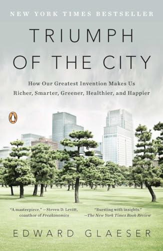 Imagen de archivo de Triumph of the City: How Our Greatest Invention Makes Us Richer, Smarter, Greener, Healthier, and Happier a la venta por SecondSale