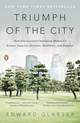 Stock image for Triumph of the City: How Our Greatest Invention Makes Us Richer, Smarter, Greener, Healthier, and Happier for sale by SecondSale