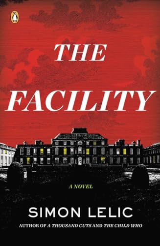 9780143120681: The Facility: A Novel