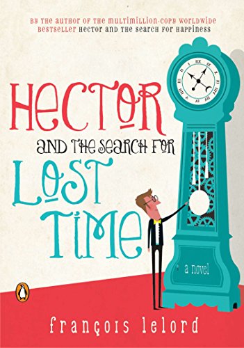Stock image for Hector and the Search for Lost Time: A Novel (Hector's Journeys) for sale by Goodwill
