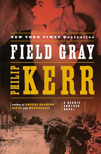 Stock image for Field Gray (Bernie Gunther, Book 7) (A Bernie Gunther Novel) for sale by ZBK Books