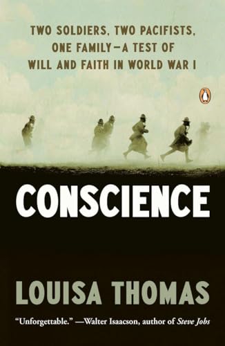 9780143120995: Conscience: Two Soldiers, Two Pacifists, One Family--a Test of Will andFaith in World War I