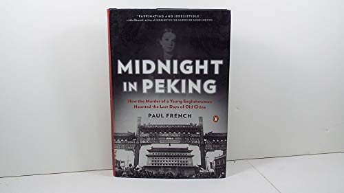 Stock image for Midnight in Peking: How the Murder of a Young Englishwoman Haunted the Last Days of Old China for sale by SecondSale