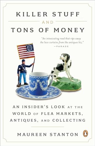 Beispielbild fr Killer Stuff and Tons of Money: An Insider's Look at the World of Flea Markets, Antiques, and Collecting zum Verkauf von Wonder Book