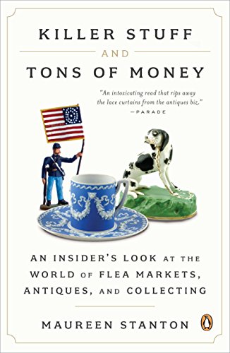 9780143121053: Killer Stuff and Tons of Money: An Insider's Look at the World of Flea Markets, Antiques, and Collecting