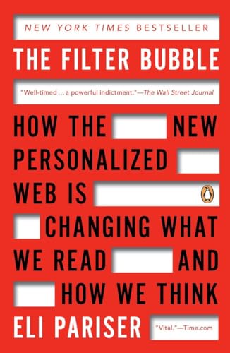 9780143121237: The Filter Bubble: How the New Personalized Web Is Changing What We Read and How We Think