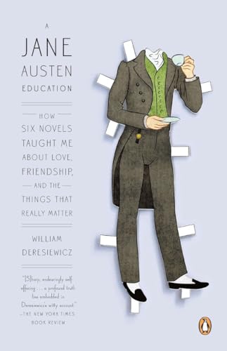 Imagen de archivo de A Jane Austen Education: How Six Novels Taught Me About Love, Friendship, and the Things That Really Matter a la venta por SecondSale