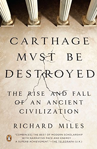 Stock image for Carthage Must Be Destroyed: The Rise and Fall of an Ancient Civilization for sale by BooksRun