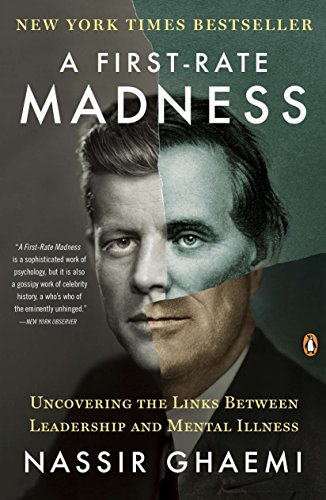 Imagen de archivo de A First-Rate Madness: Uncovering the Links Between Leadership and Mental Illness a la venta por Wonder Book