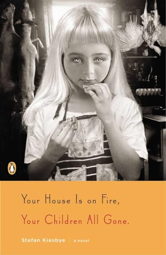Beispielbild fr Your House Is on Fire, Your Children All Gone: A Novel zum Verkauf von SecondSale