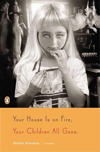 Stock image for Your House Is on Fire, Your Children All Gone: A Novel for sale by SecondSale