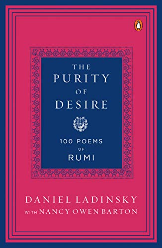 9780143121619: The Purity of Desire: 100 Poems of Rumi