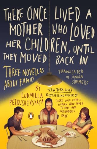 Stock image for There Once Lived a Mother Who Loved Her Children, Until They Moved Back In: Three Novellas About Family for sale by Wonder Book