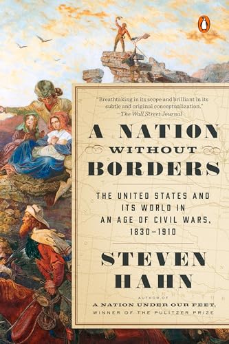 9780143121787: A Nation Without Borders: The United States and Its World in an Age of Civil Wars, 1830-1910 (The Penguin History of the United States)