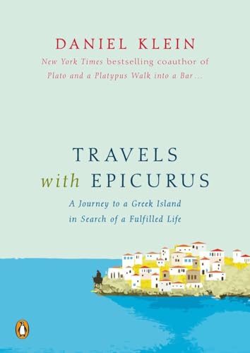 Beispielbild fr Travels with Epicurus: A Journey to a Greek Island in Search of a Fulfilled Life zum Verkauf von SecondSale