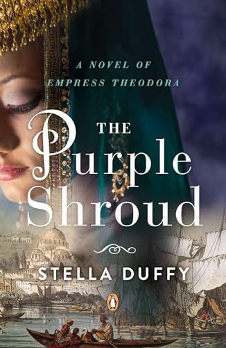 Stock image for The Purple Shroud: A Novel of Empress Theodora for sale by Wonder Book