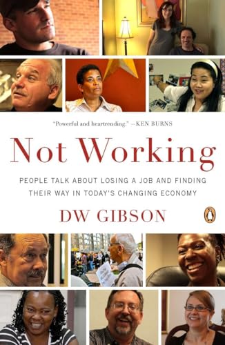 Beispielbild fr Not Working : People Talk about Losing a Job and Finding Their Way in Today's Changing Economy zum Verkauf von Better World Books