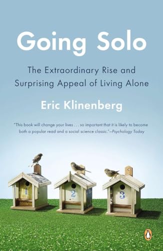 Stock image for Going Solo: The Extraordinary Rise and Surprising Appeal of Living Alone for sale by Wonder Book