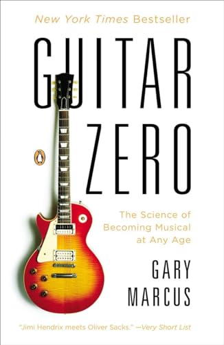 Stock image for Guitar Zero: The Science of Becoming Musical at Any Age for sale by SecondSale