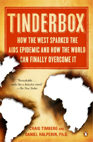 Beispielbild fr Tinderbox: How the West Sparked the AIDS Epidemic and How the World Can Finally Overcome It zum Verkauf von SecondSale