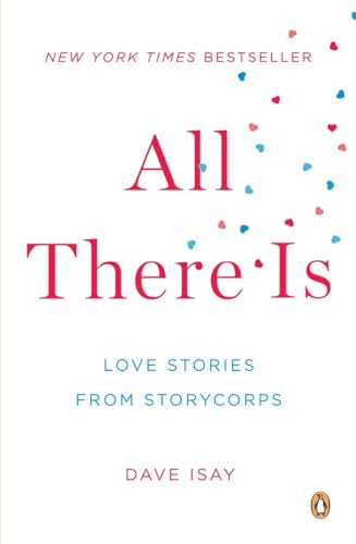 Stock image for All There Is : Love Stories from StoryCorps for sale by Better World Books