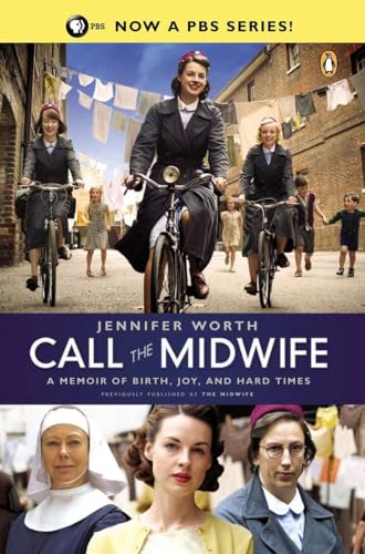Stock image for Call the Midwife: A Memoir of Birth, Joy, and Hard Times (The Midwife Trilogy) for sale by Orion Tech