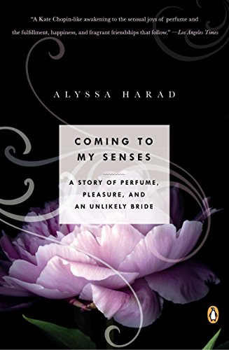9780143123385: Coming to My Senses: A Story of Perfume, Pleasure, and an Unlikely Bride