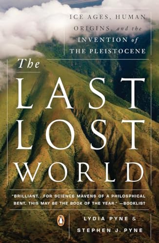 Stock image for The Last Lost World: Ice Ages, Human Origins, and the Invention of the Pleistocene for sale by JARE Inc. dba Miles Books