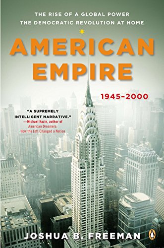 Beispielbild fr American Empire: The Rise of a Global Power, the Democratic Revolution at Home, 1945-2000 (The Penguin History of the United States) zum Verkauf von New Legacy Books