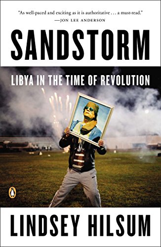 Stock image for Sandstorm: Libya in the Time of Revolution for sale by SecondSale