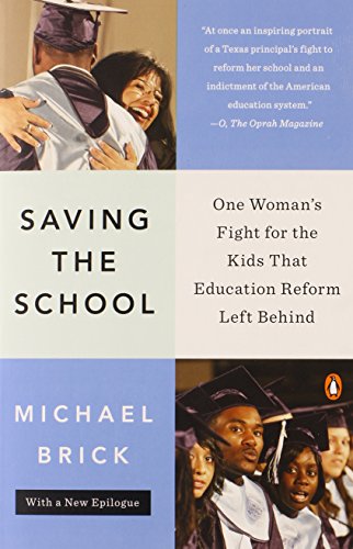 Beispielbild fr Saving the School : One Woman's Fight for the Kids That Education Reform Left Behind zum Verkauf von Better World Books