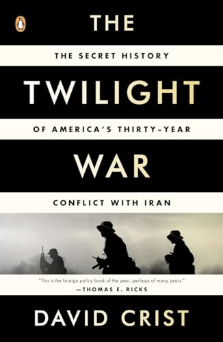 Stock image for The Twilight War: The Secret History of America's Thirty-Year Conflict with Iran for sale by SecondSale