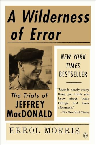 A Wilderness of Error: The Trials of Jeffrey MacDonald (9780143123699) by Morris, Errol