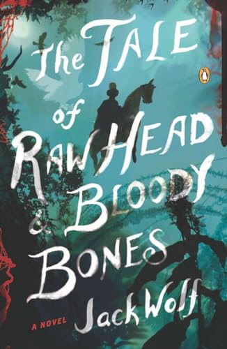 Imagen de archivo de The Tale of Raw Head and Bloody Bones: A Novel a la venta por Your Online Bookstore