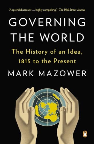 Beispielbild fr Governing the World : The History of an Idea, 1815 to the Present zum Verkauf von Better World Books