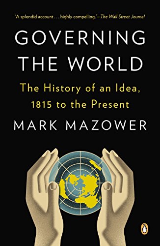 9780143123941: Governing the World: The History of an Idea, 1815 to the Present